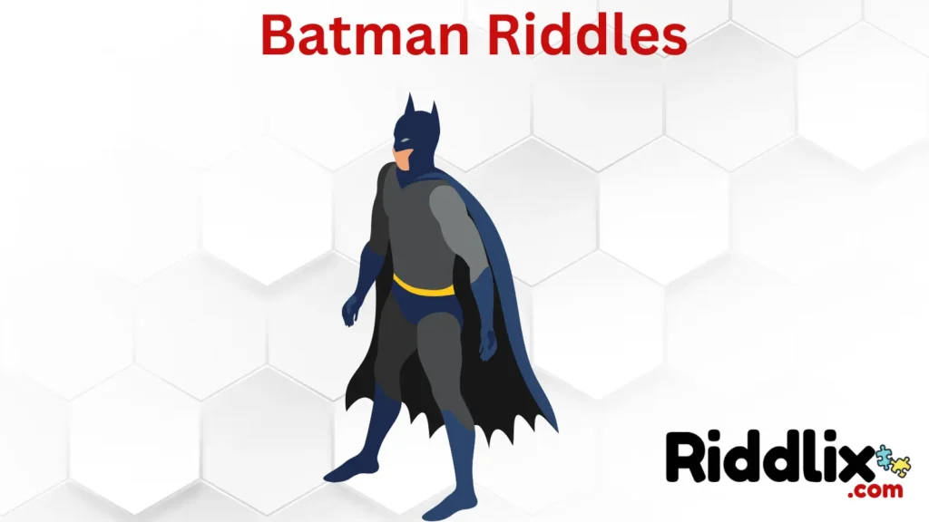 Batman Riddles