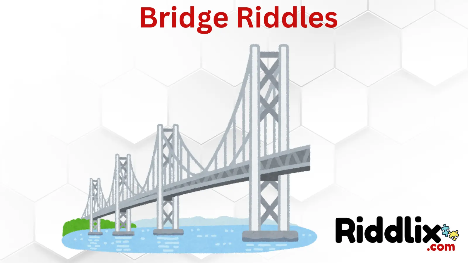 Bridge Riddles