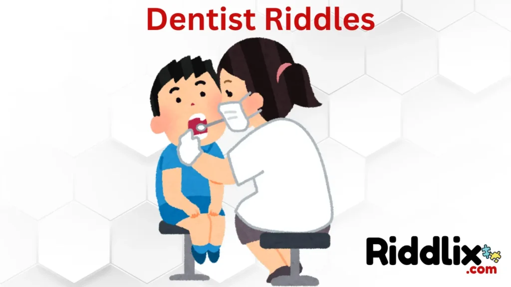 Dentist Riddles