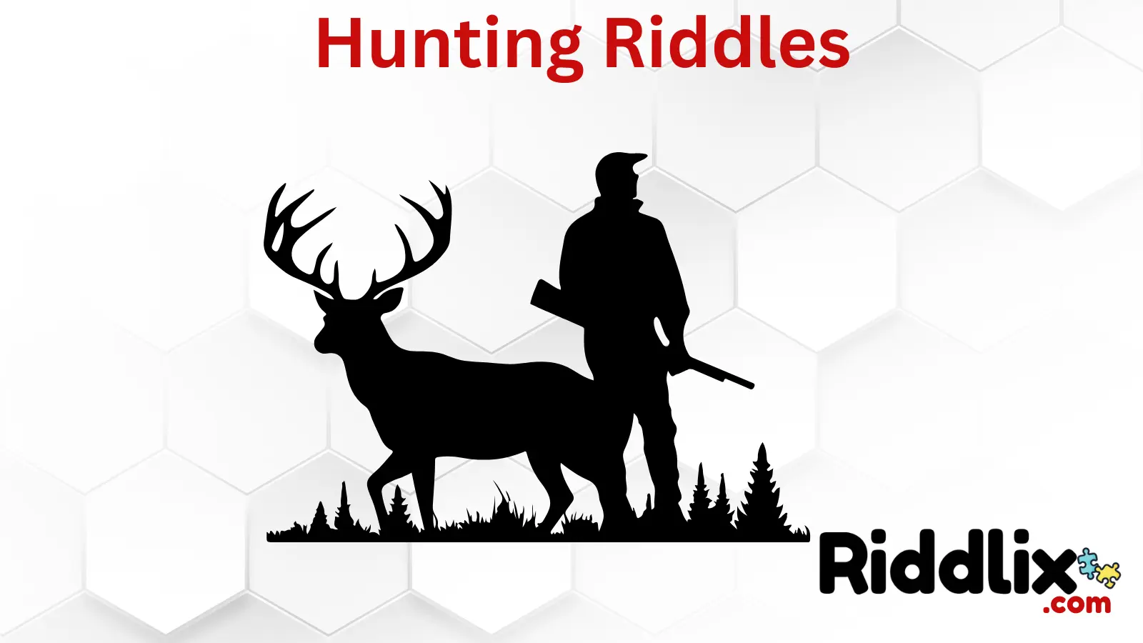 Hunting Riddles