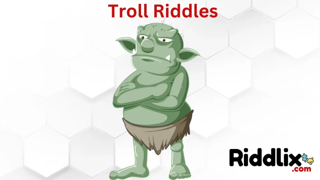 Troll Riddles