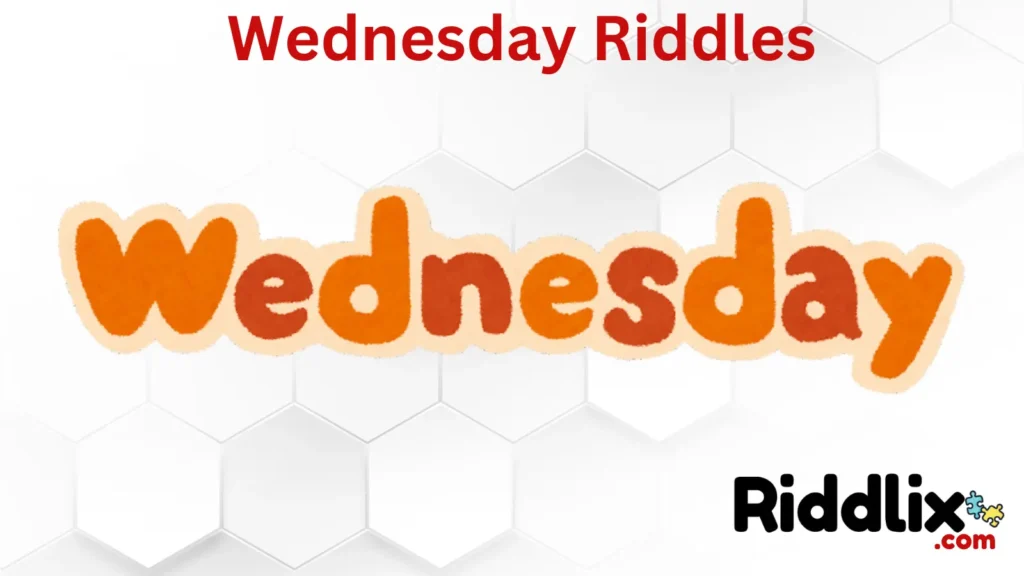 Engaging Wednesday Riddles