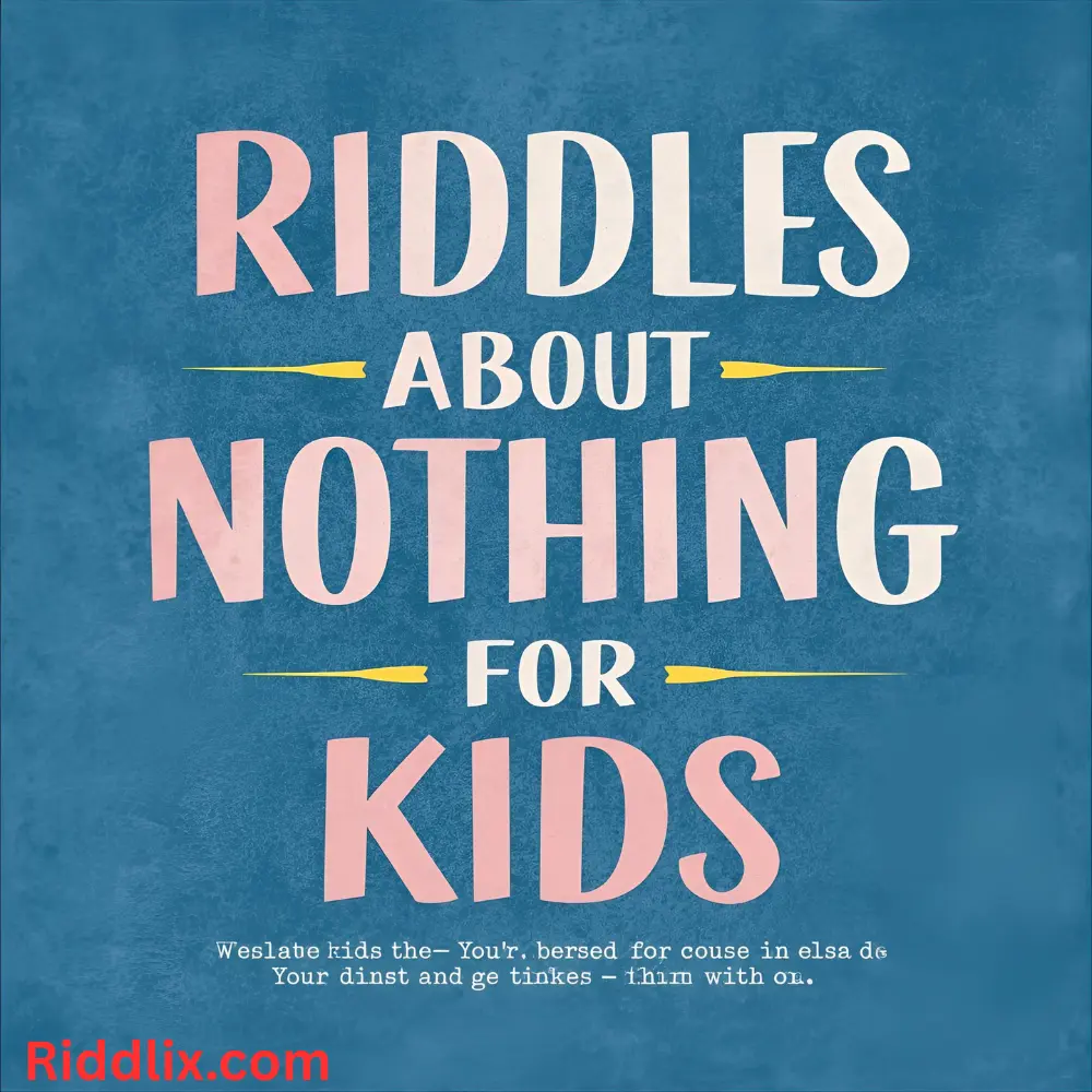 Riddles About Nothing for Kids