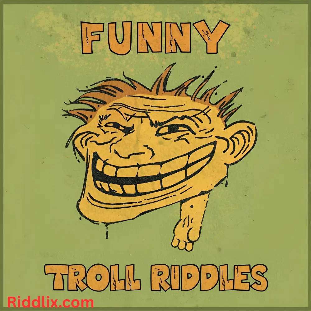Funny Troll Riddles