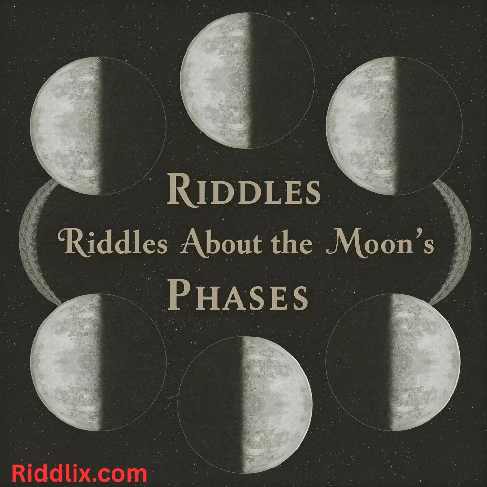 Riddles About the Moon’s Phases